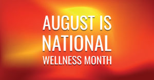 August is National Wellness Month
