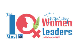 The 10 Most Inspiring Women Leaders to Follow in 2022