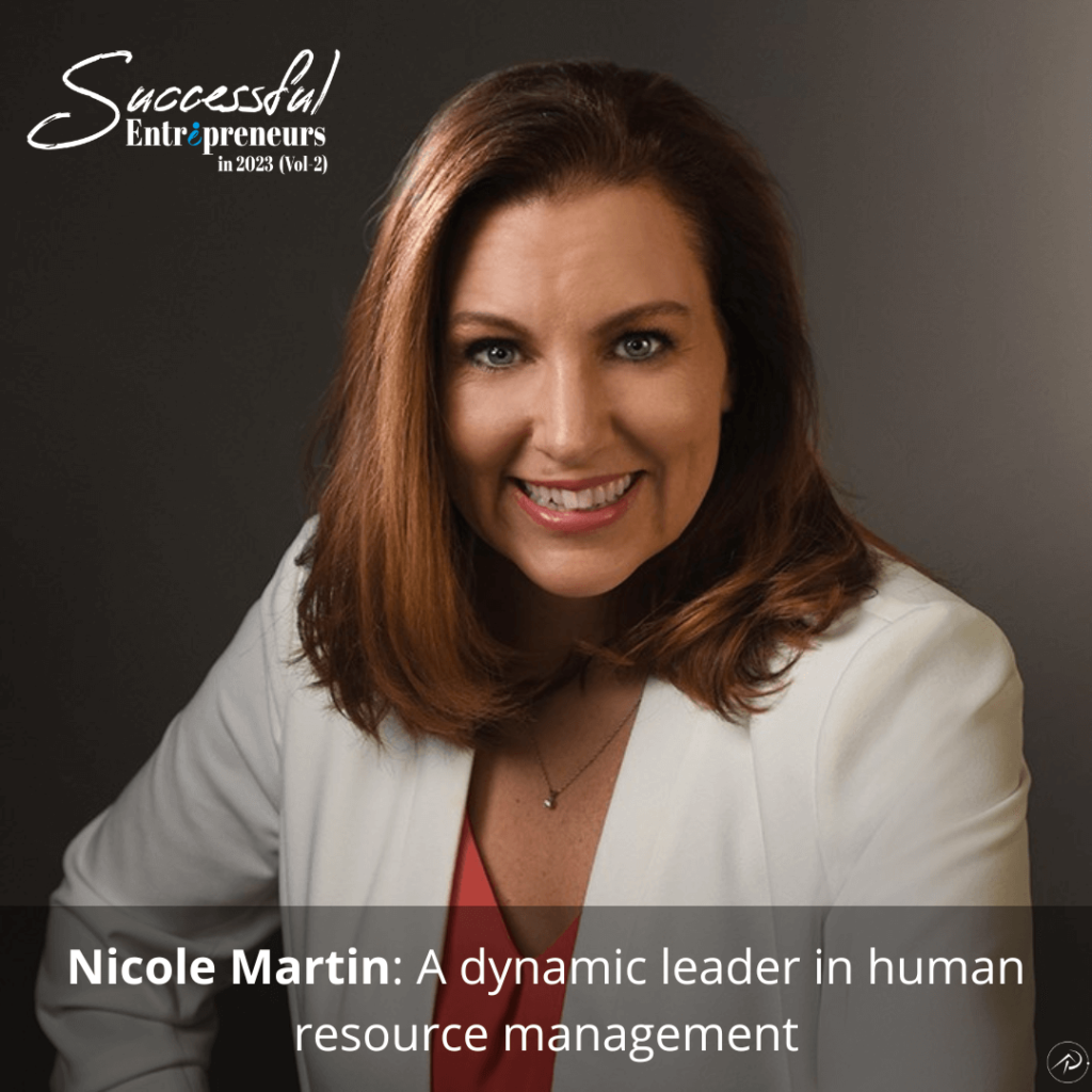 Successful Entrepreneurs in 2023 - Nicole Martin